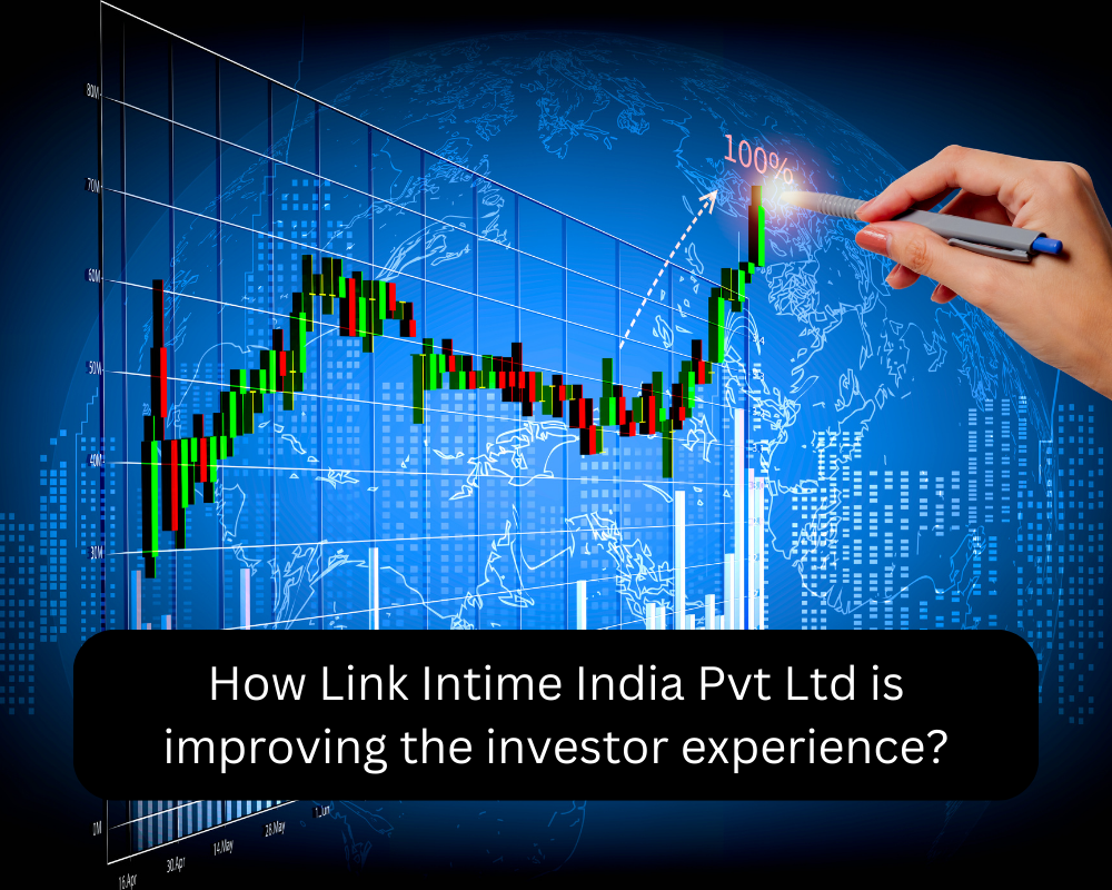 How Link Intime India Pvt Ltd is improving the investor experience?