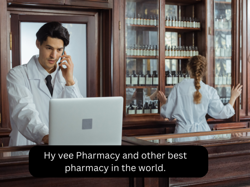 Hy vee Pharmacy and other best pharmacy in the world.