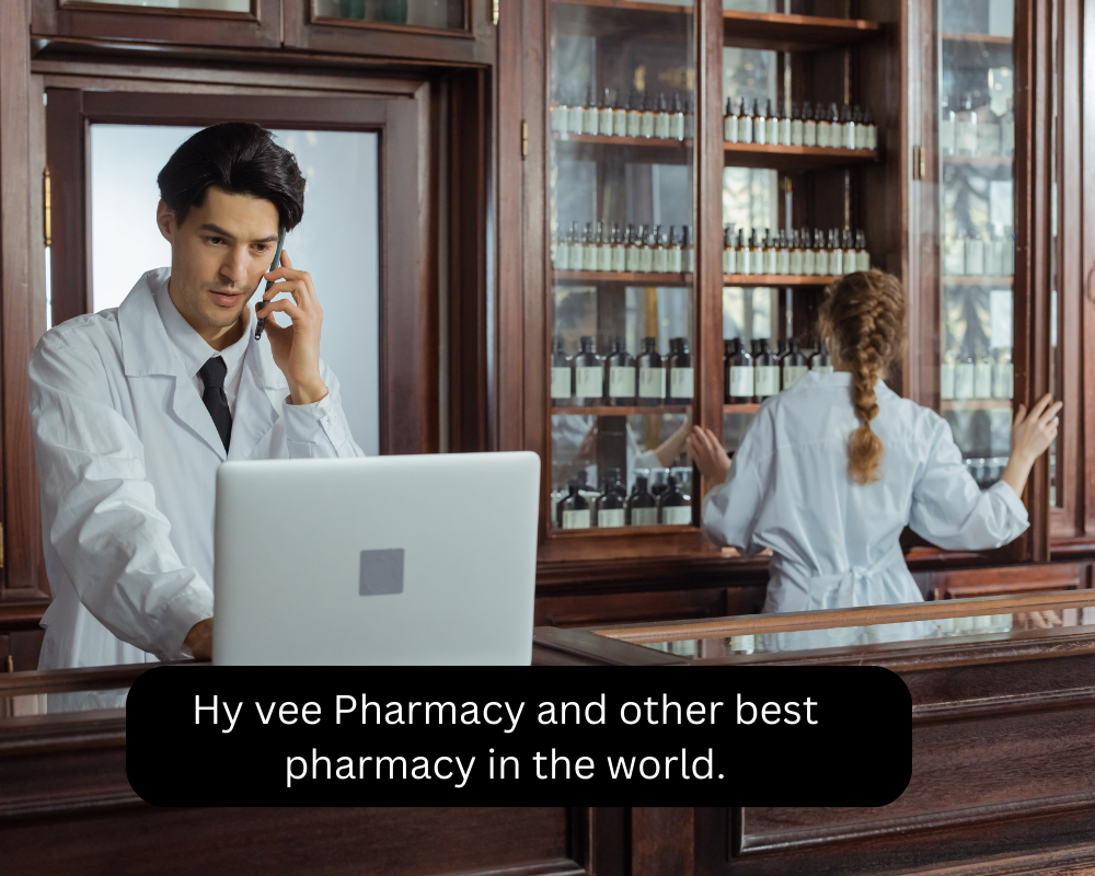 Hy vee Pharmacy and other best pharmacy in the world.