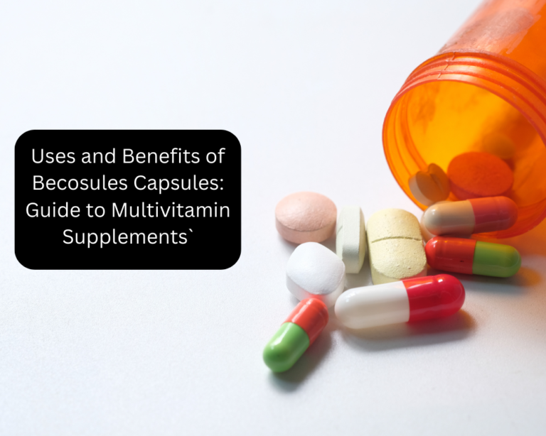 Uses and Benefits of Becosules Capsules: Guide to Multivitamin ...