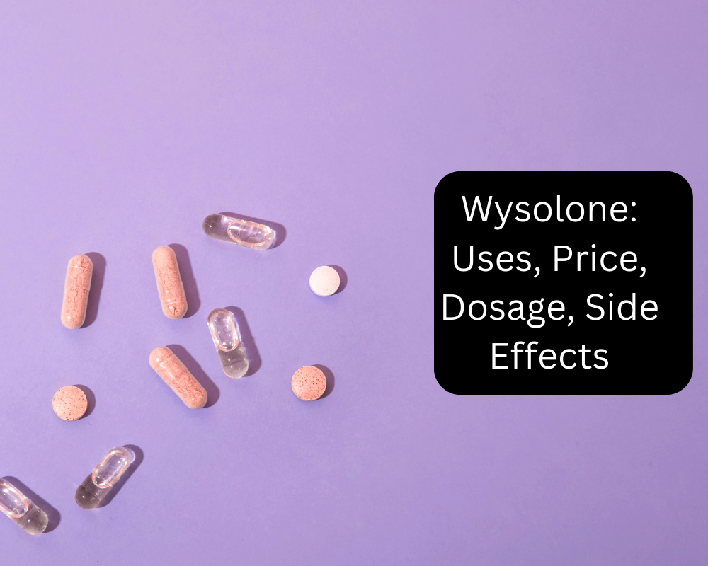 Wysolone: Uses, Price, Dosage, Side Effects