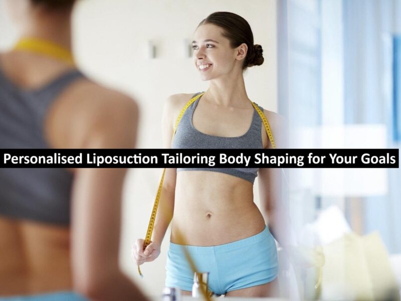 Personalised Liposuction Tailoring