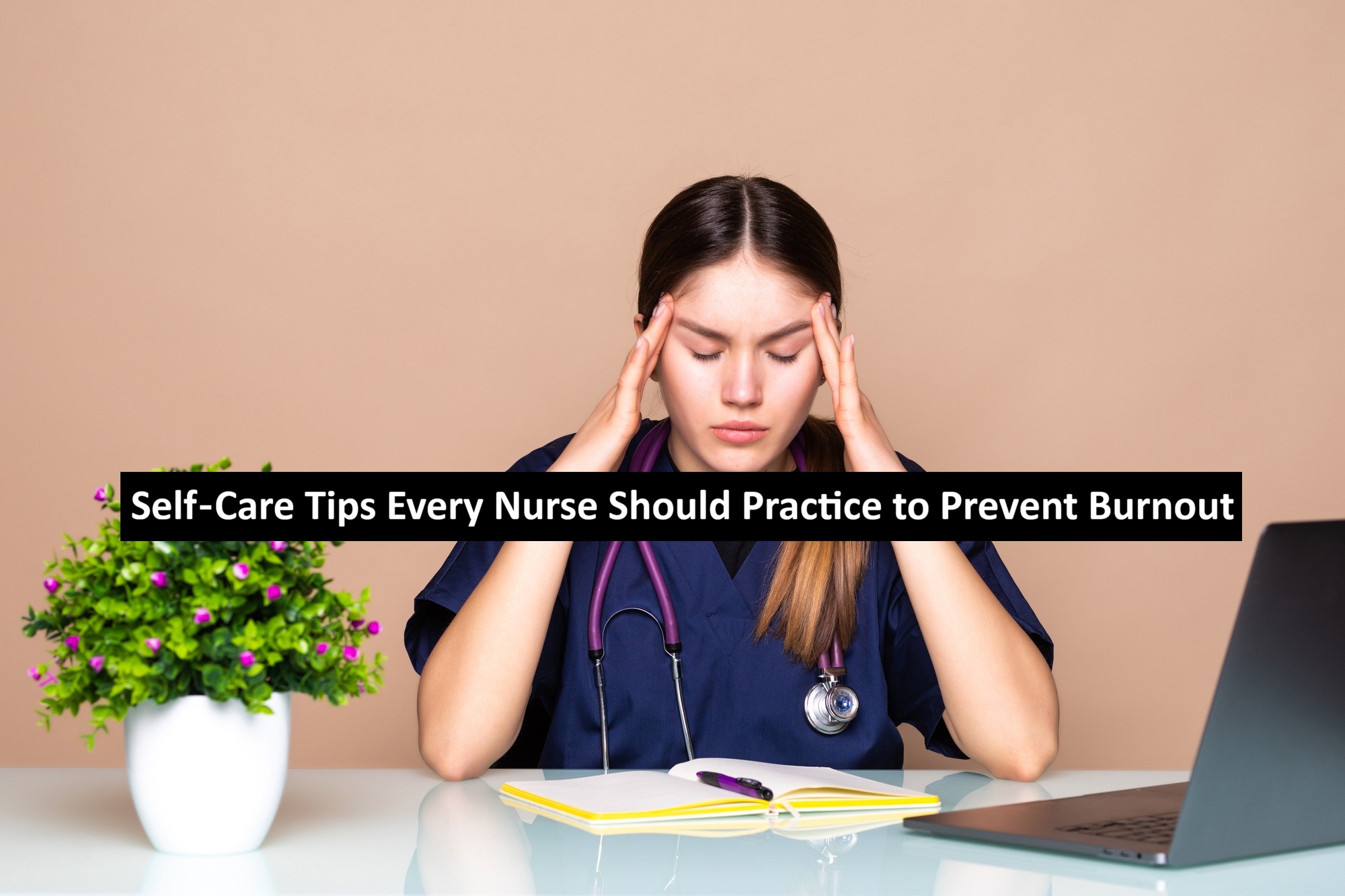 Self‑Care Tips Every Nurse