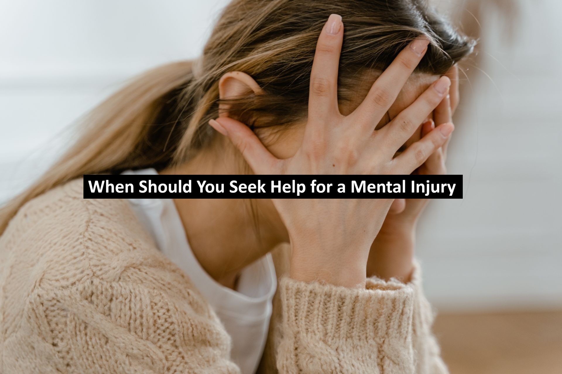 When Should You Seek Help for a Mental Injury