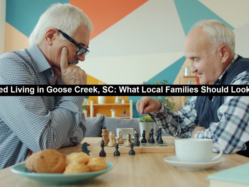 Assisted Living in Goose Creek