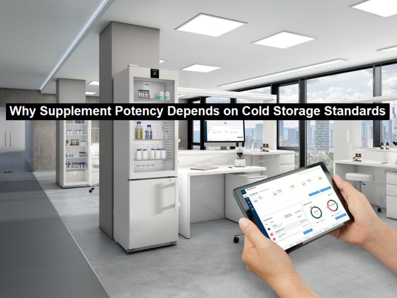Supplement Potency Depends on Cold Storage