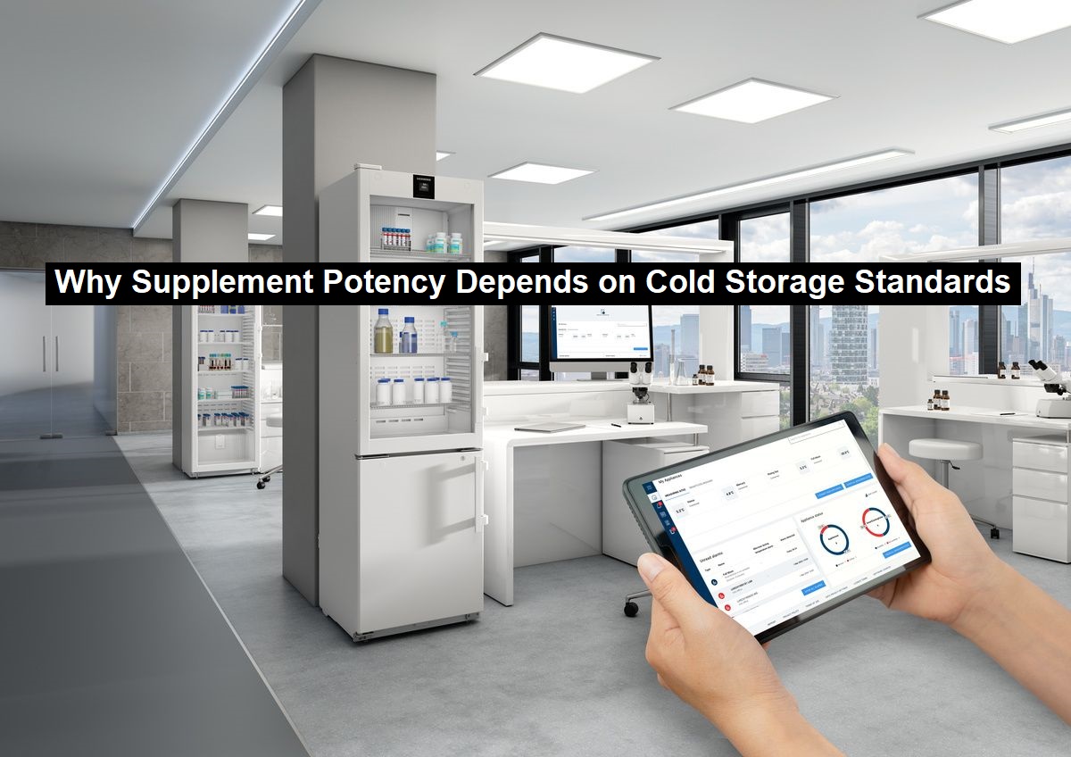 Supplement Potency Depends on Cold Storage
